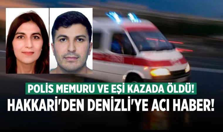 Denizlili polis memuru ve eşi kazada öldü