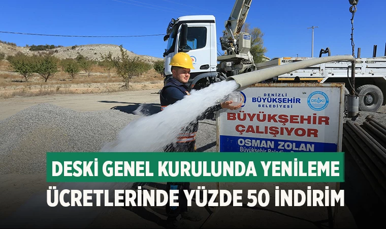 DESKİ Genel Kurulunda Yenileme Ücretlerinde Yüzde 50 İndirim
