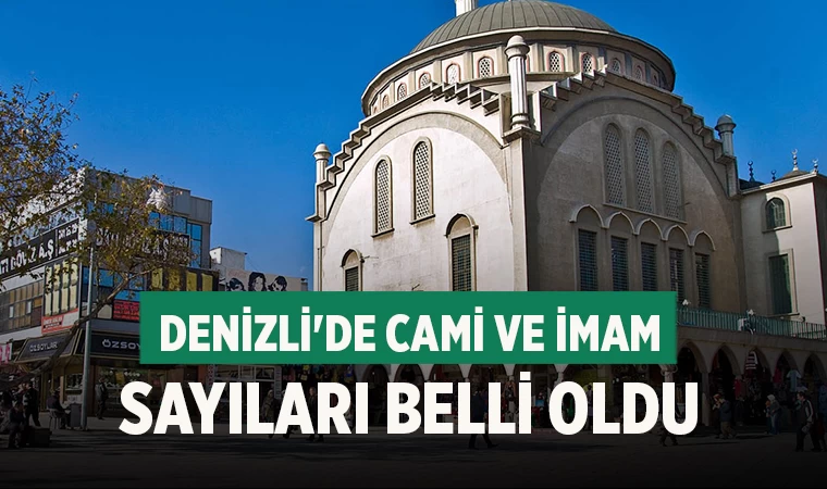 Diyanet İşleri Başkanlığı Denizli'deki Personel ve Cami Sayılarını Açıkladı