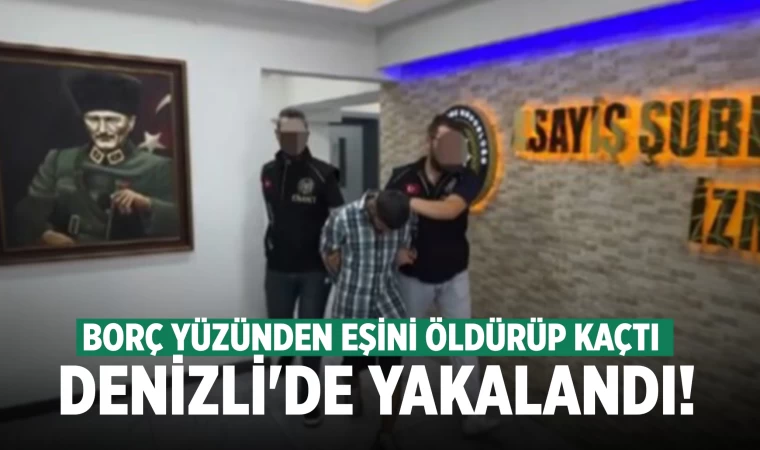 Fatma'nın katili olan kocası Denizli'de yakalandı