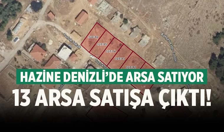 Hazine Denizli'de 13 arsayı satışa çıkardı
