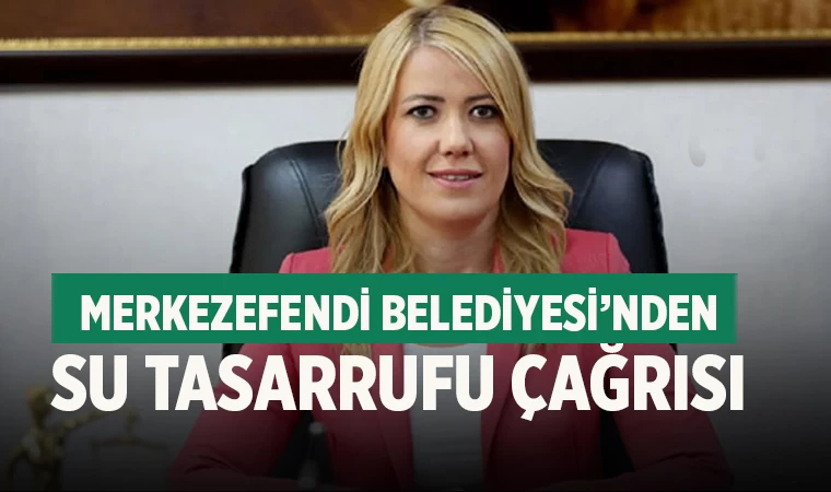 Merkezefendi Belediyesi’nden Su Tasarrufu Çağrısı