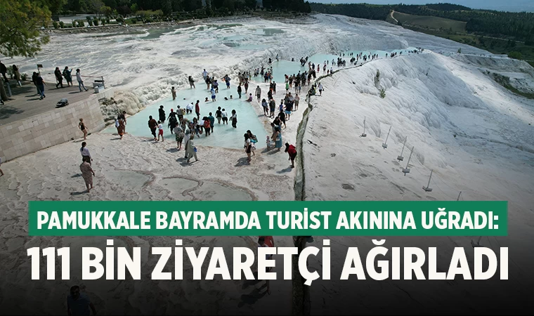 Pamukkale Bayramda Turist Akınına Uğradı: 111 Bin Ziyaretçi Ağırladı