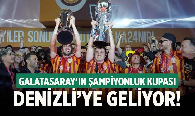 Şampiyonluk kupası Denizli’ye geliyor
