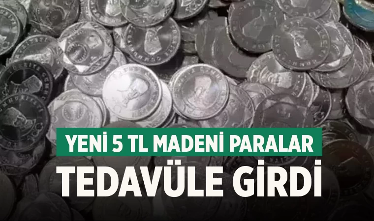 Yeni 5 TL Madeni Paralar Tedavüle Girdi