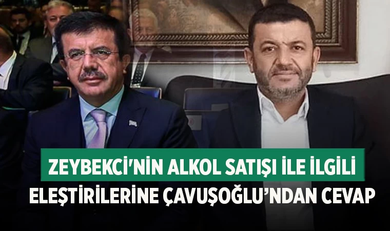 Zeybekci'nin alkol satışı ile ilgili eleştirilerine Çavuşoğlu’ndan cevap