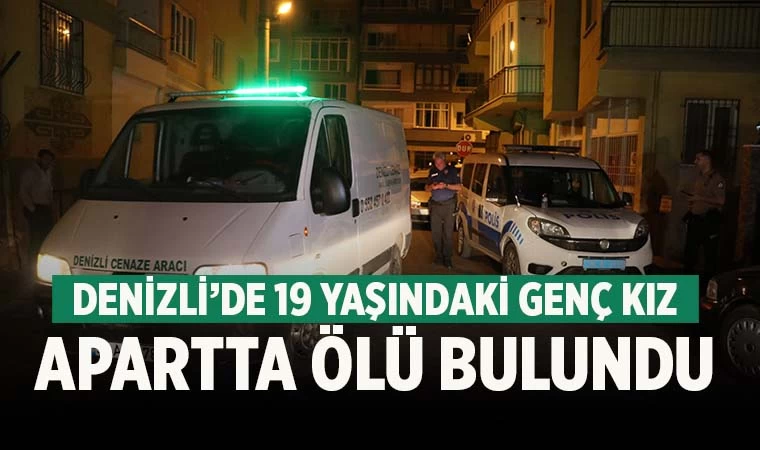 19 yaşındaki genç kız evinde ölü bulundu