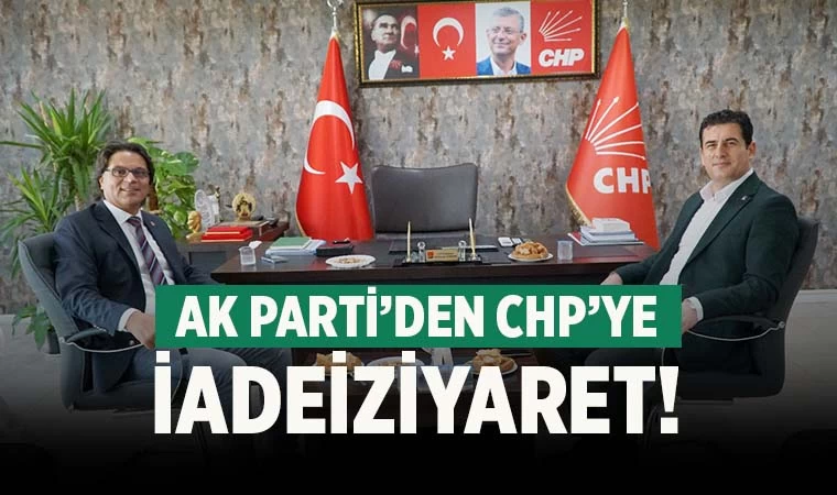 AK Parti’den CHP’ye iadeiziyaret