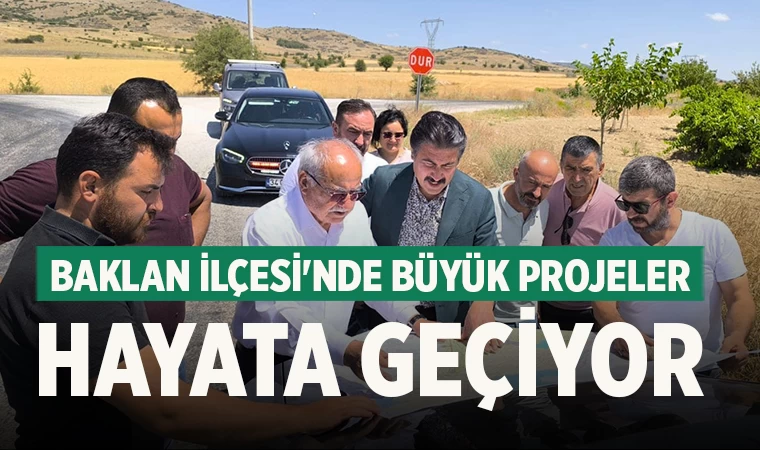 Baklan İlçesi'nde Büyük Projeler Hayata Geçiyor