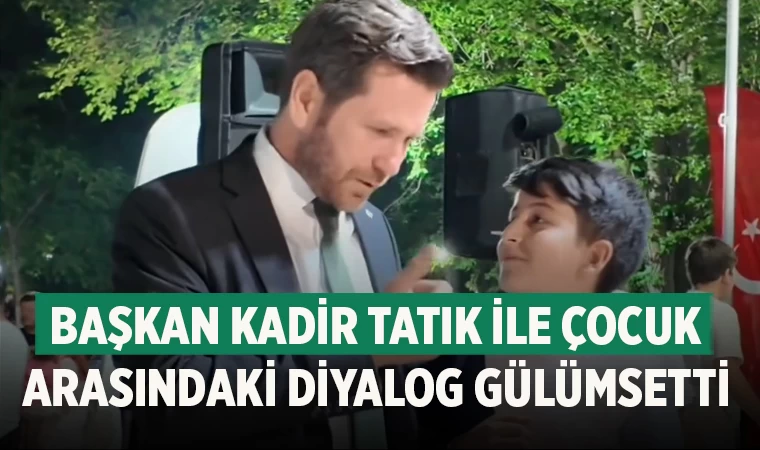 Başkan Kadir Tatık ile Çocuk Arasındaki Diyalog Gülümsetti