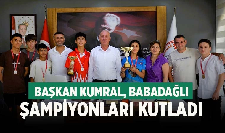 Başkan Kumral, Babadağlı şampiyonları kutladı