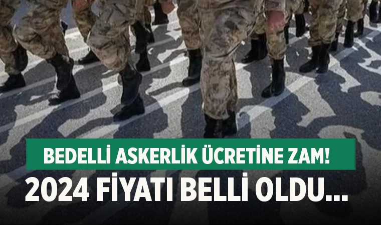 Bedelli Askerlik Ücretine Zam Geldi: Yeni Rakam...