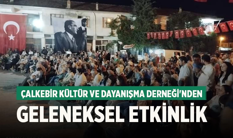 Çalkebir Kültür ve Dayanışma Derneği'nden Geleneksel Etkinlik