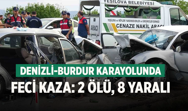 Denizli-Burdur Karayolunda Feci Kaza: 2 Ölü, 8 Yaralı