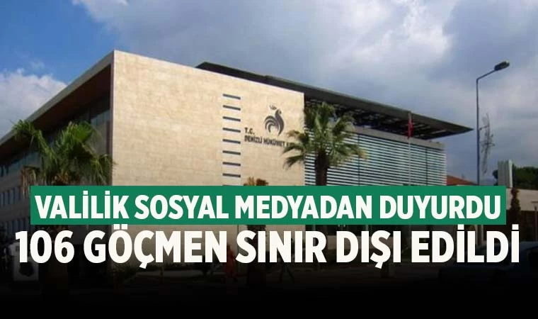 Denizli’de 106 göçmen sınır dışı edildi