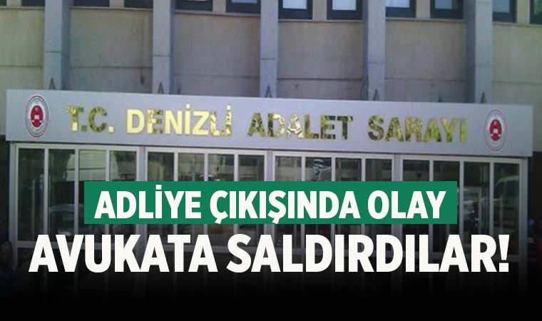Denizli'de adliye çıkışında avukata saldırı