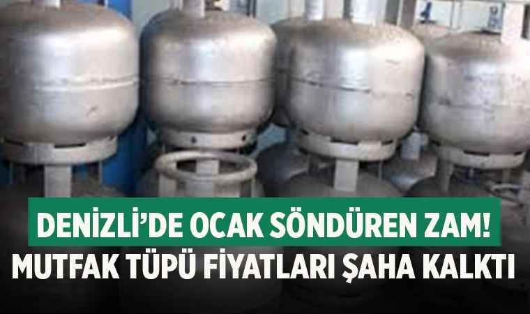 Denizli'de ocak söndüren zam! Mutfak tüpü fiyatları şaha kalktı