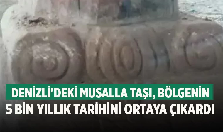 Denizli'deki Musalla Taşı, Bölgenin 5 Bin Yıllık Tarihini Ortaya Çıkardı