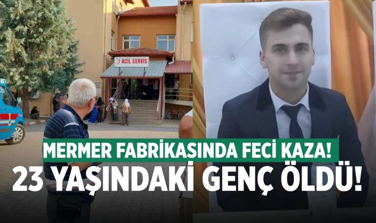 Denizlili 23 yaşındaki işçi, feci iş kazasında can verdi