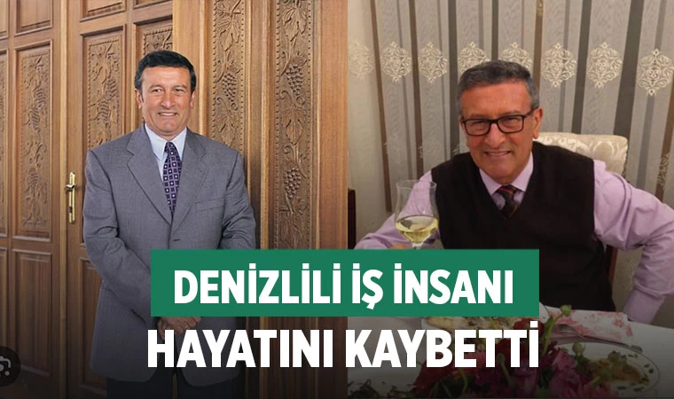 Denizli’nin Tanınmış İş Adamı Yasin Tokat Hayatını Kaybetti