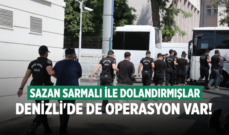 Dolandırıcılık operasyonu Denizli'ye de sıçradı! Çok sayıda gözaltı var