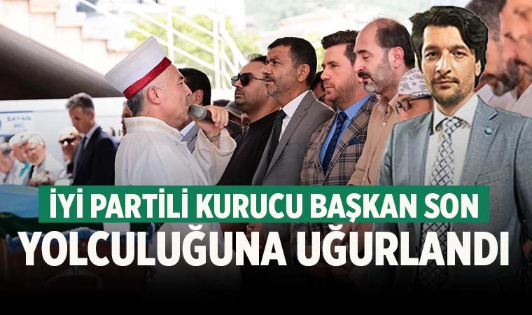 İYİ Partili kurucu başkan son yolculuğuna uğurlandı