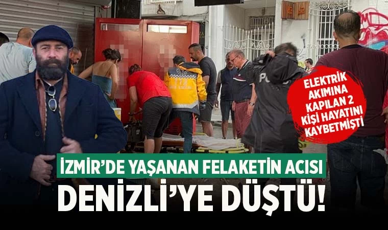 İzmir’deki feci olayın acısı Denizli’ye düştü