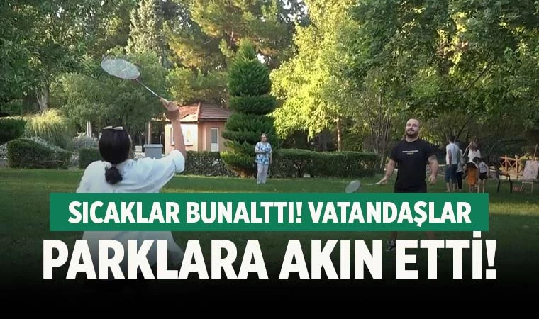 Sıcaktan bunalan Denizlililer soluğu parklarda aldı