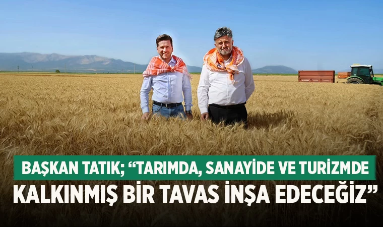 Tavas Belediye Başkanı Kadir Tatık: “Tarımda, Sanayide ve Turizmde Kalkınmış Bir Tavas İnşa Edeceğiz”