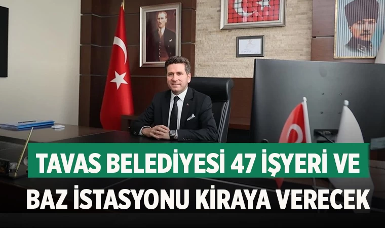 Tavas Belediyesi 47 İşyeri ve Baz İstasyonu Kiraya Verecek