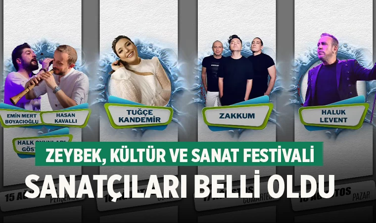 Zeybek, Kültür ve Sanat Festivalinde sahne alacak sanatçılar belli oldu
