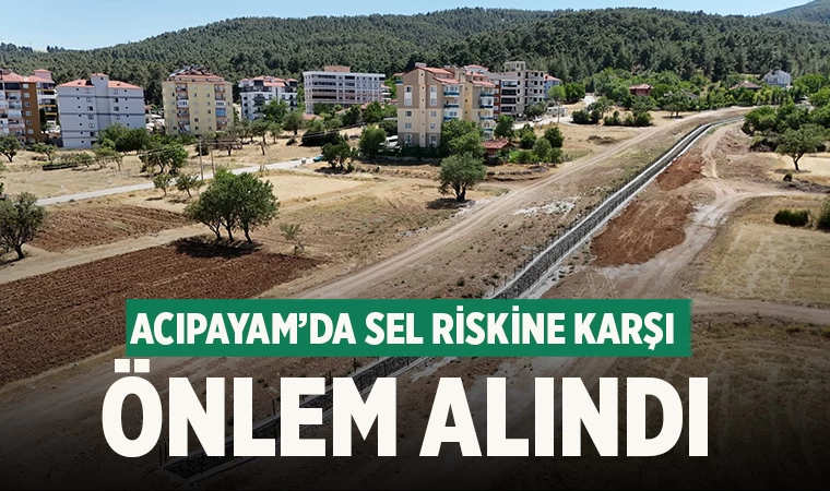 Acıpayam’da Sel Riskine Karşı Yeni Taşkın Kontrol Tesisi Tamamlandı