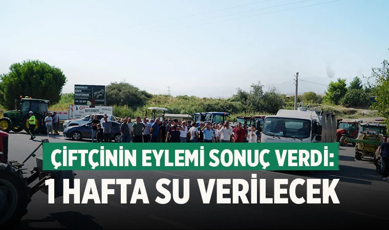 Çiftçinin eylemi sonuç verdi: 1 Hafta Su Verilecek