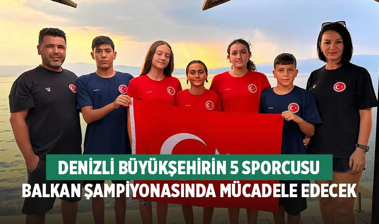 Denizli Büyükşehir Belediyesporlu Sporcular Balkan Şampiyonası'nda Milli Gururu Yaşayacak