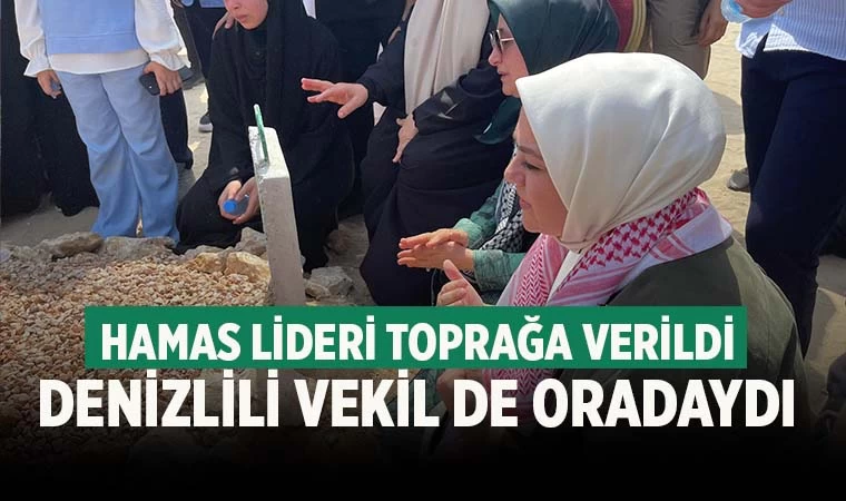 Denizli Milletvekili, Hamas liderinin cenazesine katıldı