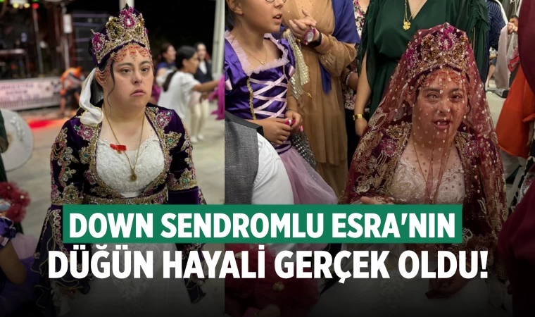 Denizli'de down sendromlu Esra'nın düğün hayali gerçek oldu
