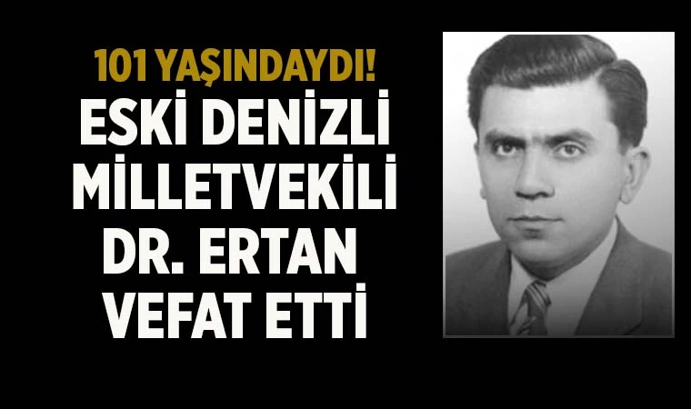 Denizli’de Milletvekili İsmail Ertan hayatını kaybetti