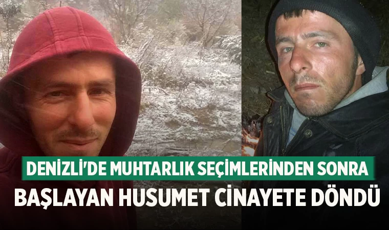 Denizli'de muhtarlık seçimlerinden sonra başlayan husumet cinayete döndü