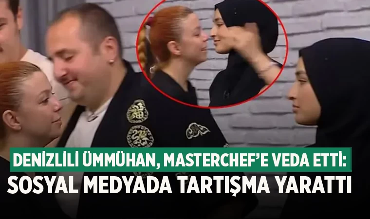 Denizlili Ümmühan, MasterChef’e Veda Etti: Sosyal Medyada Tartışma Yarattı