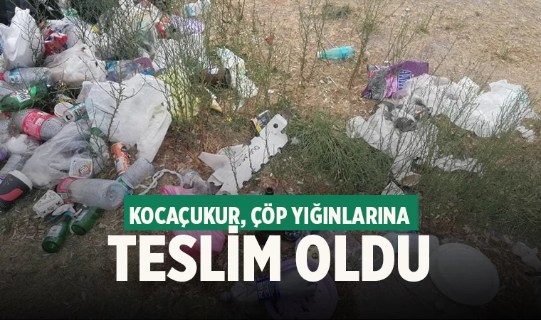 Kocaçukur, Çöp Yığınlarına Teslim Oldu