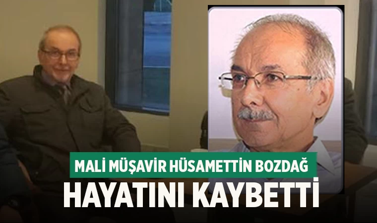 Mali Müşavir Hüsamettin Bozdağ Hayatını Kaybetti