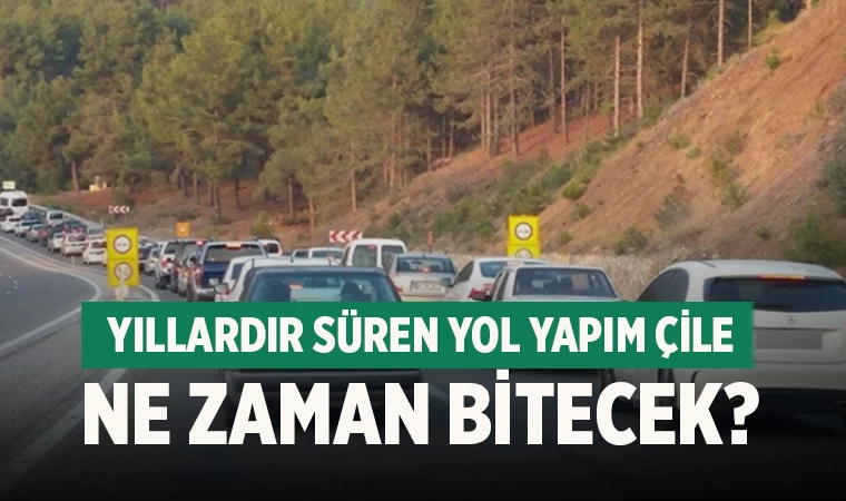 Yıllardır süren yol yapım çile ne zaman bitecek?
