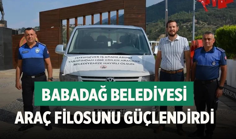 Babadağ Belediyesi Araç Filosunu Güçlendirdi