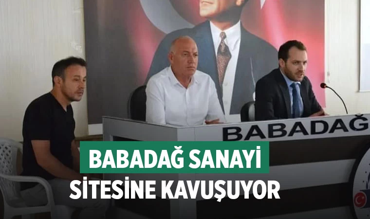 Babadağ sanayi sitesine kavuşuyor
