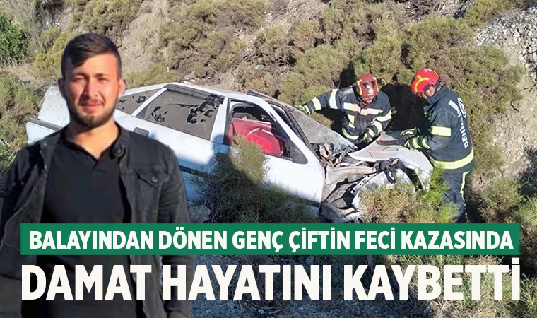 Balayından dönen genç çiftin feci kazasında damat hayatını kaybetti