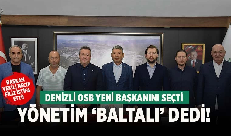 Denizli OSB'nin yeni başkanı Derya Baltalı oldu