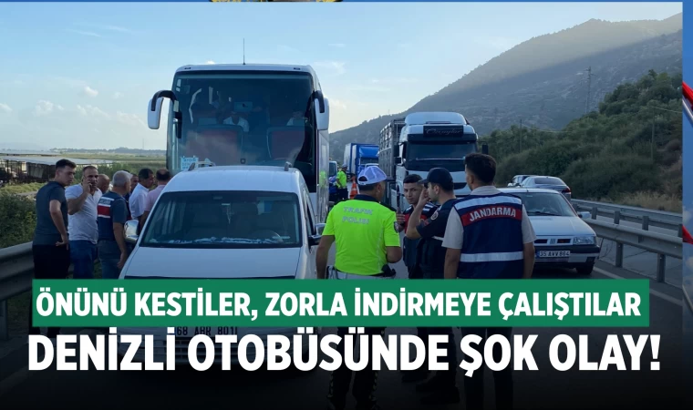 Denizli otobüsünde olay! Kadını zorla indirmek istediler