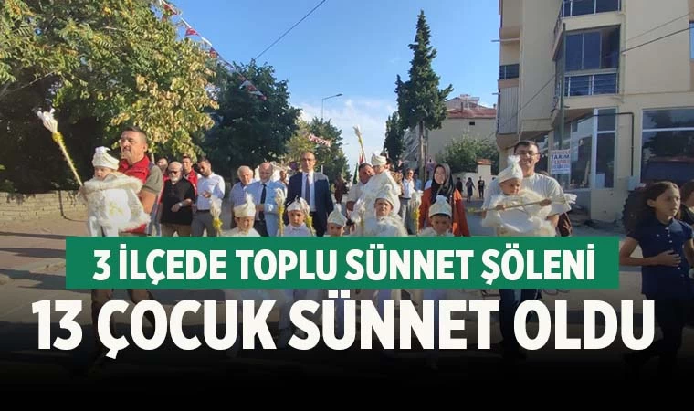 Denizli'de 3 ilçede 13 çocuk toplu sünnet şöleninde sünnet oldu