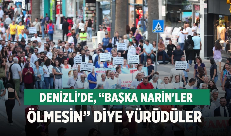 Denizli'de, “Başka Narin'ler Ölmesin” diye yürüdüler