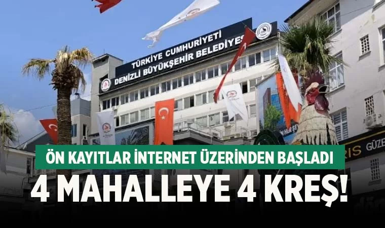 Denizli'de belediye 4 mahallede kreş açacak